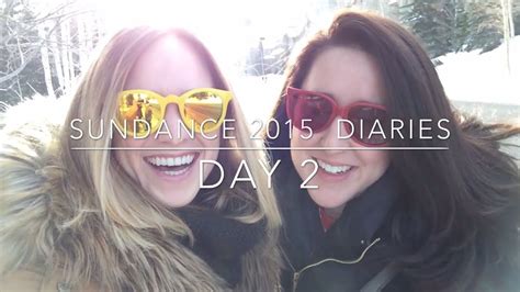 sundance 2015 diaries day 2 youtube