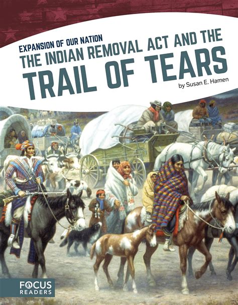 The Indian Removal Act And The Trail Of Tears Paperback