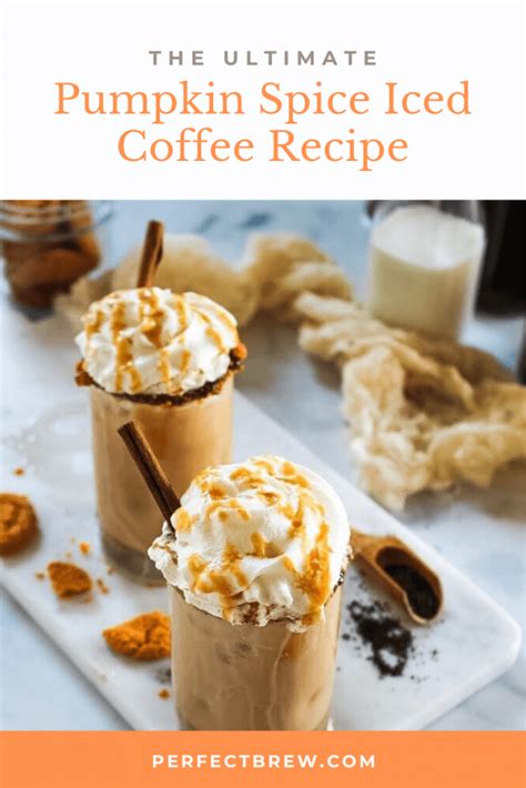 Ultimate Pumpkin Spice Iced Coffee Recipe Perfect Brew