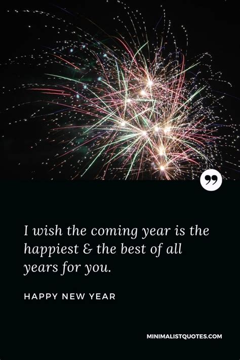 I Wish The Coming Year Is The Happiest And The Best Of All Years For You