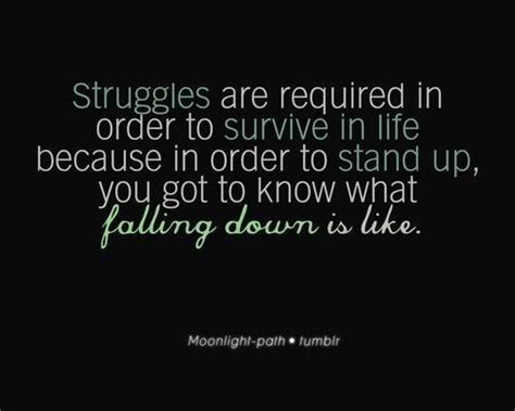 Struggles Are Required In Order To Survive In Life Because