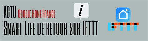 Smart Life de retour sur IFTTT - Google Home France