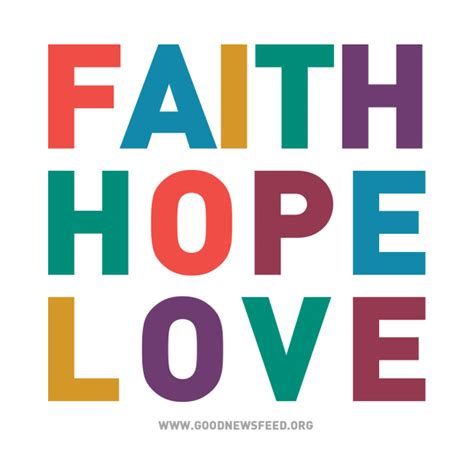 Faith Hope Love Goodnewsfeed T Shirt Teepublic