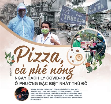 Hàng loạt địa phương ở việt nam tăng cường các biện pháp chống dịch quyết liệt, giữa lúc các ca lây nhiễm cộng đồng đã quay trở lại. Pizza, cà phê nóng ngày cách ly Covid-19 ở phường Trúc Bạch