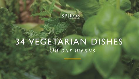 34 Vegetarian Dishes You Can Eat On Our Menus Food Ideas Spiros