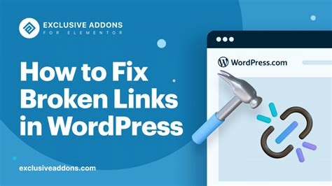 How To Fix Broken Links In Wordpress Exclusive Addons