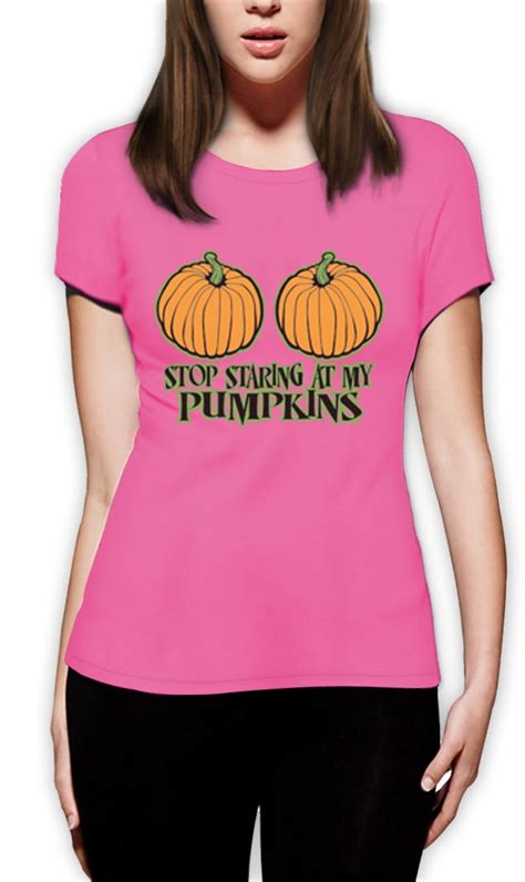 Stop Staring At My Pumpkins Women T Shirt Funny Halloween Top Sexy