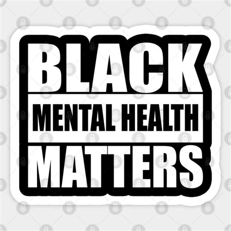 African American Black Mental Health Matters T Mental Health