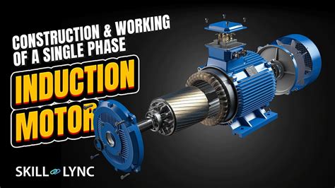 Construction And Working Of A Single Phase Induction Motor Skill Lync