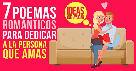 7 Poemas Románticos Para Dedicar A La Persona Que Amas