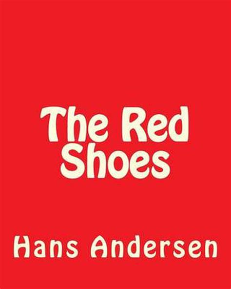 The Red Shoes By Hans Christian Andersen Paperback 9781508949589