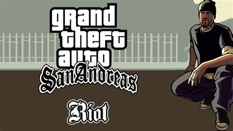 Grand Theft Auto San Andreas Riot Беспорядки Youtube