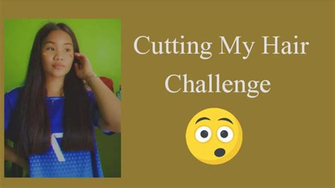 Cutting My Hair Challenge Hannah Maming Youtube