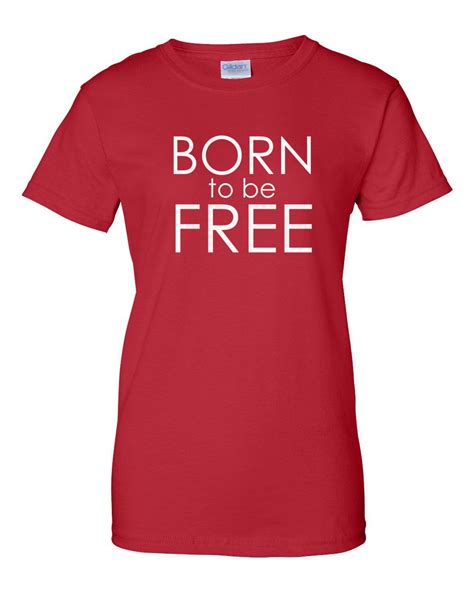 Ladies Born To Be Free T Shirt Civil Rights Freedom Liberty T Shirt Usa T Tee Ebay