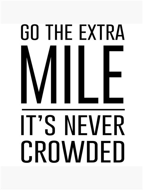 Go The Extra Mile Its Never Crowded Poster By Inspires Redbubble