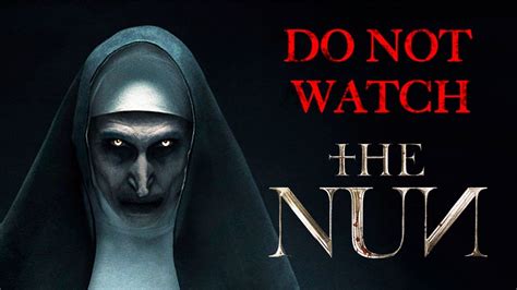 Why You Should Not Watch The Nun Youtube