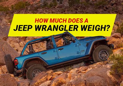 How Much Does A Jeep Wrangler Weigh