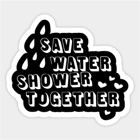 Save Water Shower Together Save Water Shower Together Autocollant