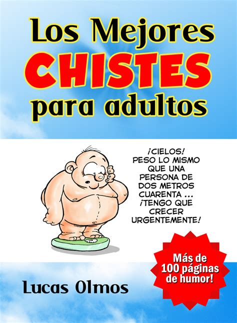 Los Mejores Chistes Para Adultos M S De P Ginas De Humor By Lucas Olmos Read Ebook