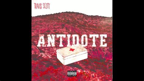 Travi Scott Antidote Lyrics On Screen Youtube