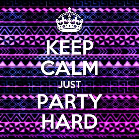 keep calm just party hard