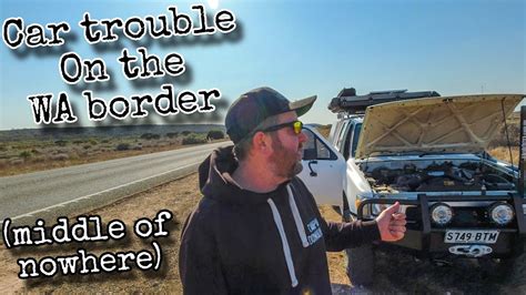 Car Trouble In The Middle Of Nowhere Youtube