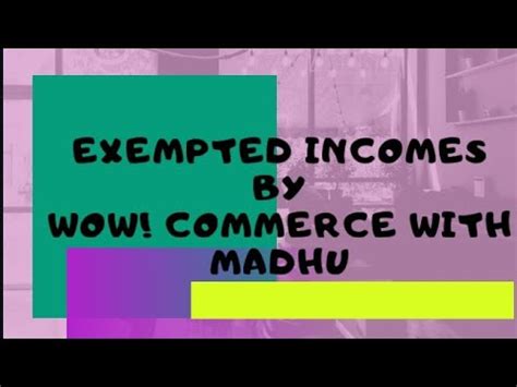 Income Tax Exempted Incomes Wow Commerce With Madhu YouTube