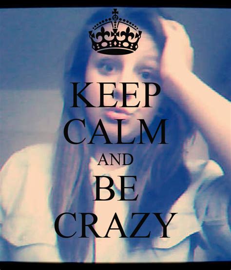 Keep Calm And Be Crazy Poster Grinsegloeckchen Keep