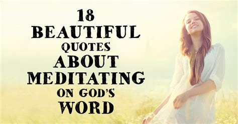 18 Beautiful Quotes About Meditating On Gods Word