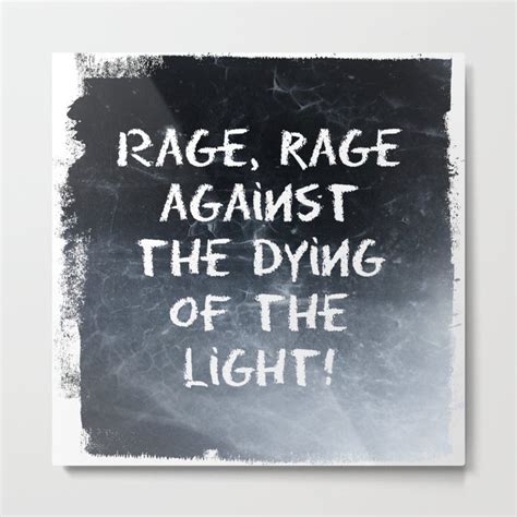 Rage Rage Against The Dying Of The Light Metal Print By Western