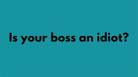 How To Work For An Idiot Boss ⋆ Work Mom Says