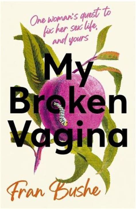 Pdf Download My Broken Vagina One Womans Quest To Fix Her Sex Life