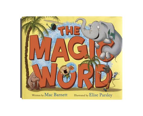 The Magic Word By Mac Barnett Magic Words New Childrens Books Words