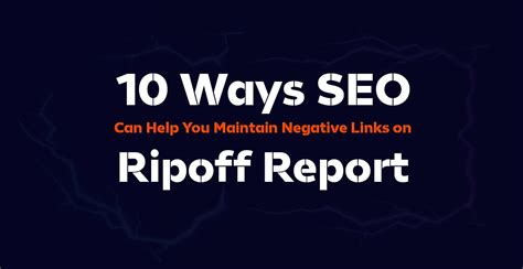 10 Ways Seo Can Help You Maintain Negative Ripoff Report Links