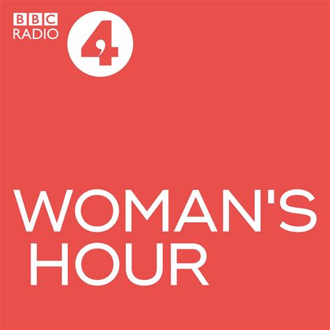 Woman S Hour Podcast Bbc Radio 4 Listen Notes
