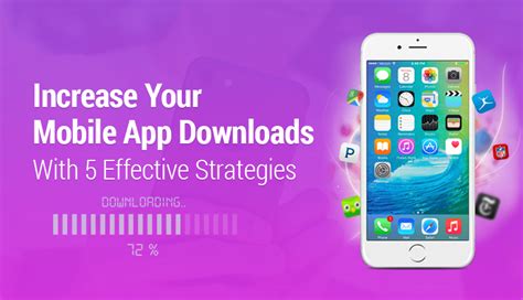 Increase Your Mobile App Downloads With 5 Effective Strategies Mobile