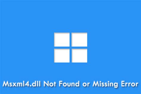 How To Repair Msxml Dll Not Found Or Missing Errors Minitool