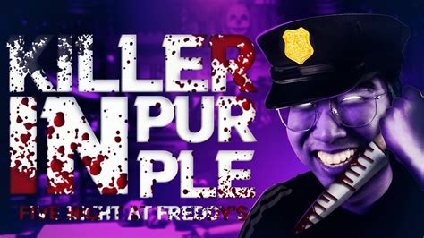 Sou O Purple Guy Killer In Purple 1 Nova SÉrie Youtube