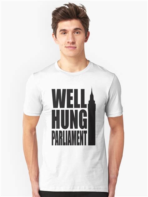 Well Hung Parliament T Shirt By Isayer Redbubble