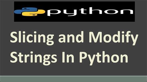 Slicing And Modify String In Python How To Use Strings In Python Youtube