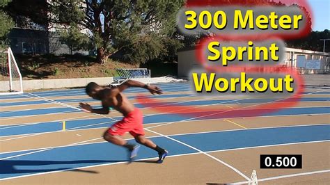 How To Run Faster 300 Meter Dash Sprint Workout Youtube