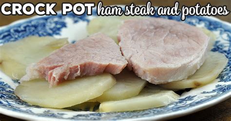 Crock Pot Ham Steak And Potatoes Recipes That Crock