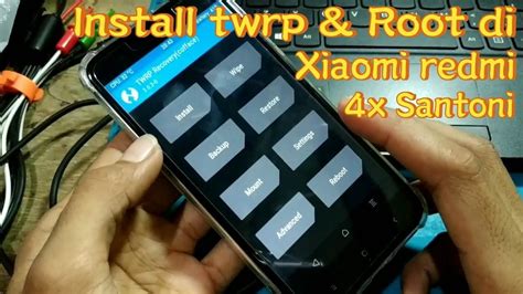 Cara Pasang And Install Twrp And Root Xiaomi Redmi 4x Santoni Youtube