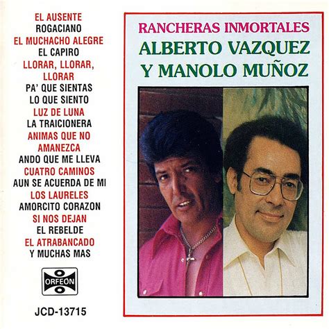 Rancheras Inmortales álbum De Alberto Vázquez And Manolo Muñoz En Apple