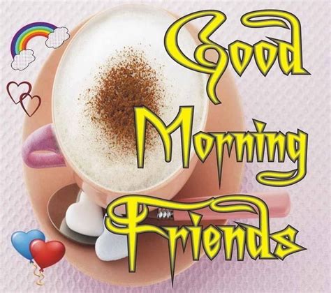 Whether it is a hangover, headache or sickness, even the worst of mornings become happy and cute when i think of friends like you. Good Morning Friends Pictures, Photos, and Images for ...