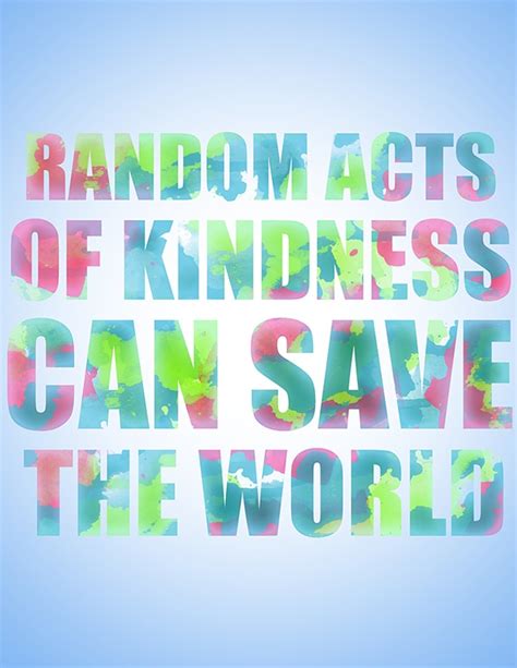 Random Acts Of Kindness Can Save The World Random Acts Of Kindness
