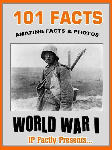 101 Facts World War One World War 1 For Kids 101 History Facts