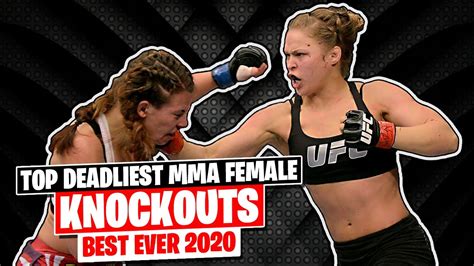 top deadliest mma female knockouts best ever 2020 youtube