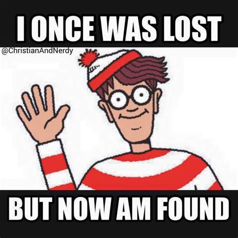 Lol Wheres Waldo I Once Was Lost But Now Im Found Found On