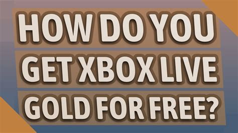 How Do You Get Xbox Live Gold For Free Youtube